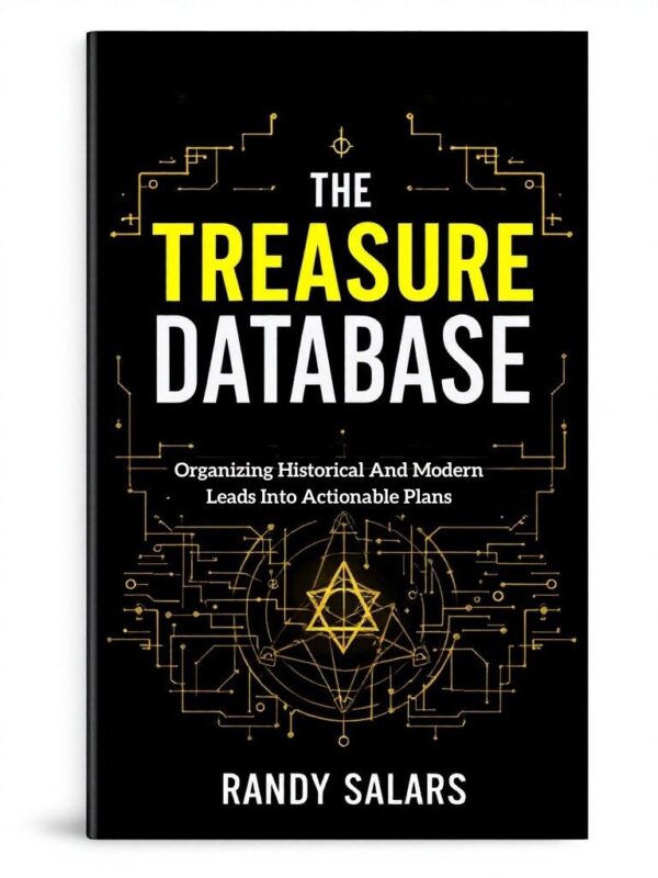 The Treasure Database: Organizing Historical and Modern Leads into Actionable Plans