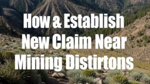 Read more about the article How to Establish a New Claim Near Abandoned Mining Districts