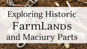 Read more about the article Exploring Historic Farmlands for Buried Tools and Machinery Parts