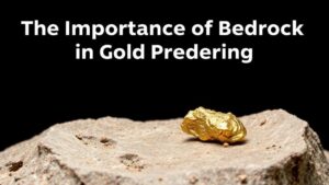 Read more about the article The Importance of Bedrock in Gold Prospecting