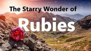 Read more about the article The Starry Wonder of Rubies: Discovering Hidden Mines in Rugged Terrains