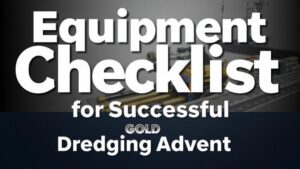 Read more about the article Equipment Checklist for Successful Gold Dredging Adventures