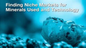 Read more about the article Finding Niche Markets for Minerals Used in Science and Technology